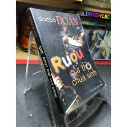 Rượu của thời chưa sinh mới 70% ố vàng có dấu mộc và viết nhẹ trang đầu 2007 Đào Bá Đoàn HPB0906 SÁCH VĂN HỌC Blogmeo21025