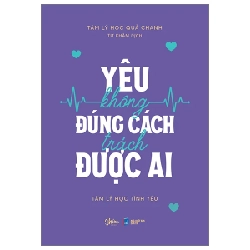 Yêu Không Đúng Cách Trách Được Ai - Tâm Lý Học Quả Chanh 282022