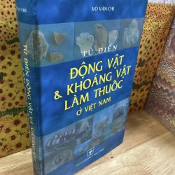 Từ Điển Động Vật Và Khoáng Vật Làm Thuốc Ở Việt Nam - Võ Văn Chi