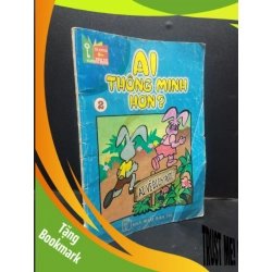 (TẶNG BOOKMARK) Ai thông minh hơn? Tập 2 - Tủ sách rèn trí thông minh 2000 mới 70% ố vàng rách gáy RBK2404 kỹ năng