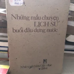 Những mẫu chuyện lịch sử buổi đầu dựng nước 
