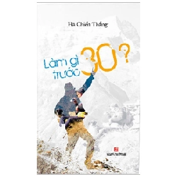 Làm Gì Trước 30 - Hà Chiến Thắng