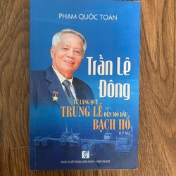 ký sự Từ làng quê trung lễ đến mỏ dầu bạch hổ, trần lê đông