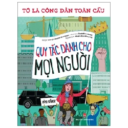 Tớ Là Công Dân Toàn Cầu - Quy Tắc Dành Cho Mọi Người - Georgia Amson-Bradshaw (Mới 100%) Kiến thức, kỹ năng sống cho trẻ, NXB Kim Đồng - SÁCH ĐẠI HỌC