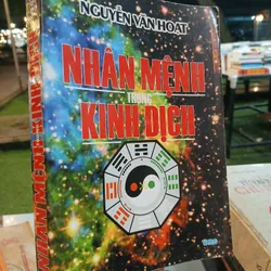 NHÂN MỆNH TRONG KINH DỊCH - NGUYỄN VĂN HOẠT