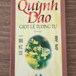 Tiểu thuyết GIỌT LỆ TƯƠNG TƯ (Quỳnh Dao) - 239 trang