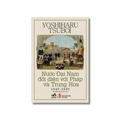 Nước Đại Nam đối diện với Pháp và Trung Hoa - Yoshiharu Tsuboi
