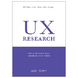 UX Research - Thấu Hiểu Người Dùng, Ung Dung Chiến Thắng - Đỗ Thùy Linh, Khúc Cẩm Huyên