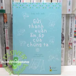 155K/bộ - Tiểu Thuyết Gửi Thanh Xuân Ấm Áp Của Chúng Ta (Bản Đặc Biệt) Trọn Bộ 754839