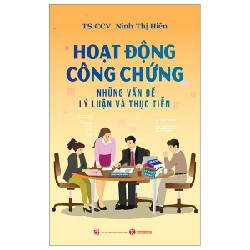 Hoạt Động Công Chứng - Những Vấn Đề Lý Luận Và Thực Tiễn - Ninh Thị Hiền 148039