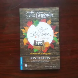 [Sách Sống Đẹp] The Carpenter - Người Thợ Mộc Lạ Lùng - Sức Mạnh Của Sự Thông Thái