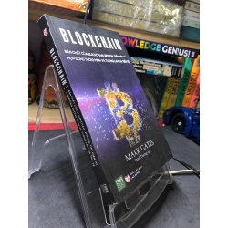 Blockchain Bản chất của Blockchain, bitcoin, tiền điện tử, hợp đồng thông minh và tương lai của tiền tệ 2020 mới 85% bẩn bụi Mark Gates HPB2606 KINH TẾ - TÀI CHÍNH - CHỨNG KHOÁN 174787