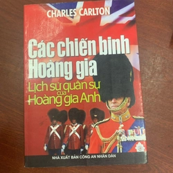 Các chiến binh hoàng gia - Lịch sử quân sự của Hoàng gia Anh