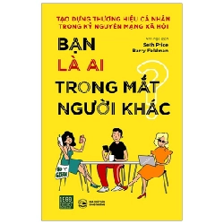 Bạn Là Ai Trong Mắt Người Khác ? - Seth Price, Barry Feldman ASB.PO Oreka Blogmeo 230225
