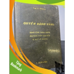 (TẶNG BOOKMARK) Quyển sách vàng Sùng kính chân chính phương pháp tận hiến bí mật về Maria 1968 mới 60% bìa da bung gáy nhẹ ố vàng note trang đầu T.Mongpho RBK2207 TÂM LINH - TÔN GIÁO - THIỀN
