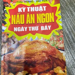KỸ THUẬT NẤU ĂN NGON NGÀY THỨ BẢY*TẶNG QUÀ 0Đ TUỲ CHỌN TRONG GÓC CỦA AN**FREESHIP
