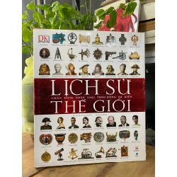 Lịch sử thế giới: Chân dung nhân loại theo dòng sự kiện 222101