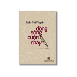 Dòng sông cuộn chảy - Trần Thế Tuyển