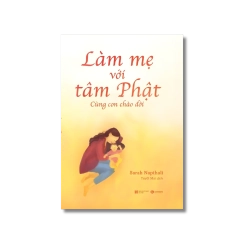 Làm mẹ với tâm Phật: Cùng con chào đời - Sarah Napthali