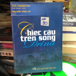 Chiếc Cầu Trên Sông Drina – Ivo Andritch