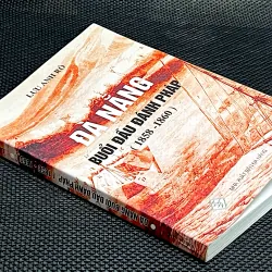 ĐÀ NẴNG BUỔI ĐẦU ĐÁNH PHÁP - Tác giả LƯU ANH RÔ 1029079