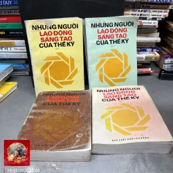 NHỮNG NGƯỜI LAO ĐỘNG SÁNG TẠO CỦA THẾ KỶ full 4 TẬP