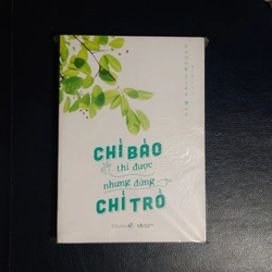 CHỈ BẢO THÌ ĐƯỢC NHƯNG ĐỪNG CHỈ TRỎ (NEW 100%)