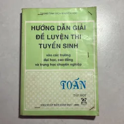 Hướng dẫn giải đề thi luyện sinh vào các trường đại học,… môn Toán