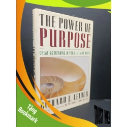 (TẶNG BOOKMARK) The power of purpose Richard J.Leider 2001 mới 80% ố nhẹ RBK0806 ngoại văn