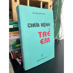 Chữa bệnh trẻ em - GS. Chu Văn Tường
