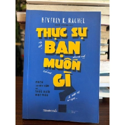 Thực Sự Bạn Muốn Gì? - Beverly K. Rachel - Beverly K. Rachel
