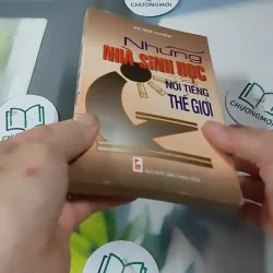 Những Nhà Sinh Học Nổi Tiếng Thế Giới - Vũ Bội Tuyền 727294