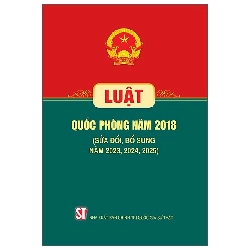Luật Quốc Phòng Năm 2018 (Sửa Đổi, Bổ Sung Năm 2023, 2024, 2025) (2025) - Quốc Hội