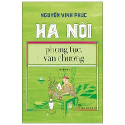 Hà Nội - Phong Tục, Văn Chương - Nguyễn Vinh Phúc 141315