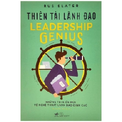 Thiên tài lãnh đạo - Những tri kiến mới về lãnh đạo đỉnh cao - Rus Slater 2019 New 100% HCM.PO