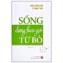 Sống Đừng Bao Giờ Từ Bỏ (2020) - Huỳnh Ngọc Trước, Lê Thanh Phong