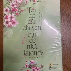 Tôi có câu chuyện bạn có rượu không - Quan Đông Dã Khách 272769