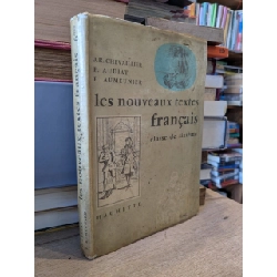Les Nouveaux Textes Francais: Classe De Sixième - J. R. Chevaillier, P. Audiat & E. Aumeunier