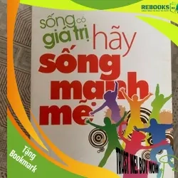 (TẶNG BOOKMARK) Sống có giá trị hãy sống mạnh mẽ RBK1806 KỸ NĂNG