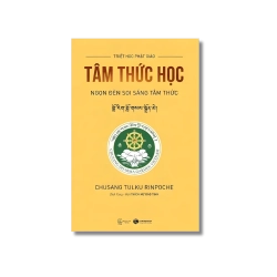 Tâm thức học - Chusang Tulku Rinpoche