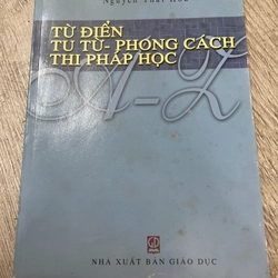 Từ Điển Tu Từ - Phong Cách Thi Pháp Học - Nguyễn Thái Hoà .61 315882