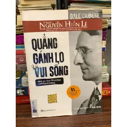 Quẳng gánh lo đi và vui sống (How to Stop Worrying and Start Living) – Dale Carnegie 591452