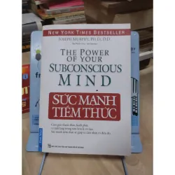 Sách: Sức mạnh tiềm thức - TG: Joseph Murphy Ph.D., D.D (B1) 935031