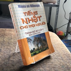 TIẾNG NHẬT CHO MỌI NGƯỜI  ( Trình Độ sơ cấp 1 Bản Tiếng Nhật)  192976