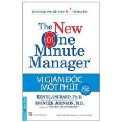 Vị Giám Đốc Một Phút 2021 - Ken Blanchard, Ph. D. & Spencer Johnson,M.D New 100% HCM.PO Oreka-Blogmeo