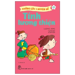 Những Câu Chuyện Về Tính Lương Thiện - Lương Hùng (Mới 100%) Truyện thiếu nhi, NXB Trẻ - SÁCH ĐẠI HỌC