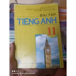 (Sách cũ SCGR) Bài Tập Tiếng Anh 11 - Hoàng Văn Vân, Hoàng Thị Xuân Hoa, Đào Ngọc Lộc, Vũ Thị Lợi, Đỗ Tuấn Minh, Nguyễn Quốc Tuấn 2011 VAVO-AK2ST1 Blogmeo090426