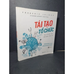 Tái tạo tổ chức mới 90% bẩn bìa, ố nhẹ, có dấu mộc 2018 Frederic Laloux HCM2205 KỸ NĂNG