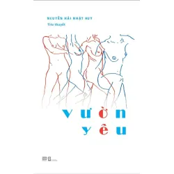 [Sách Cũ SCGR] Vườn Yêu Nguyễn Hải Nhật Huy - PhanBooks VĂN HỌC