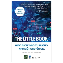 The Little Book - Giao Dịch Theo Xu Hướng Như Một Chuyên Gia - Michael W. Covel 281666